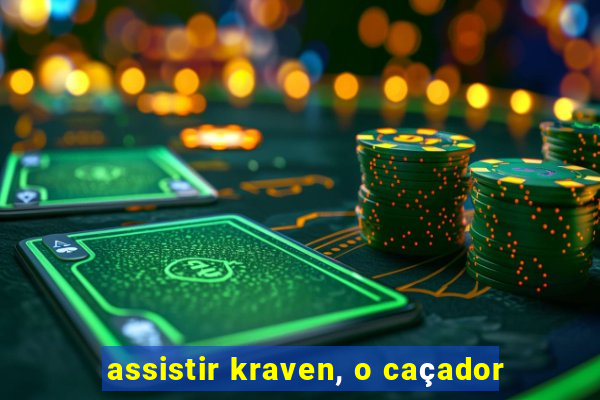 assistir kraven, o caçador